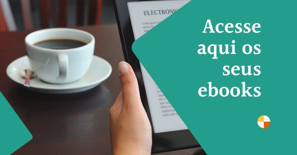 Acesse seus E-books, baixe-os e mão na massa para implementar tudo!